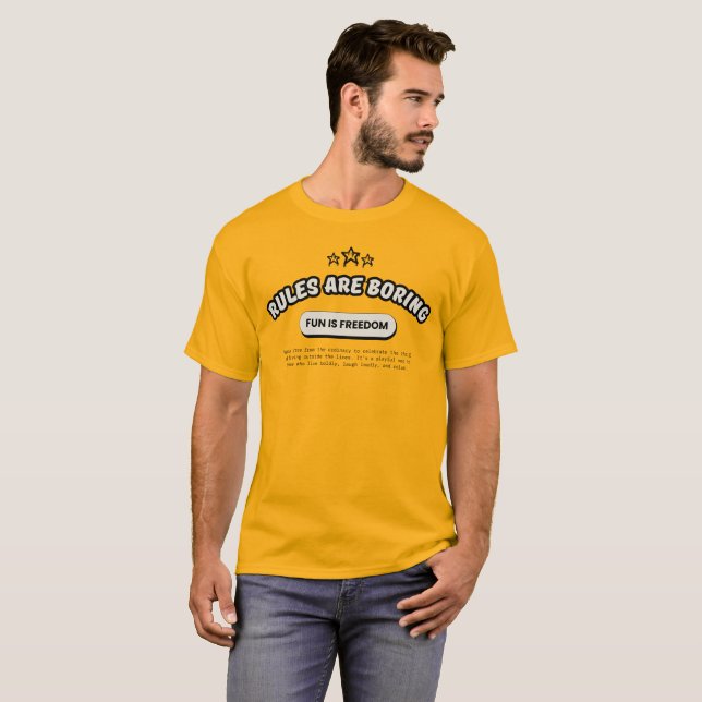Rules Are Boring, Fun Is Freedom T-Shirt (Front Full)
