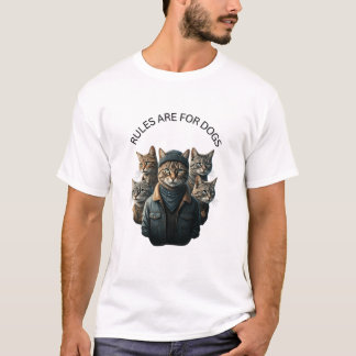 Rules Are for Dogs  T-Shirt