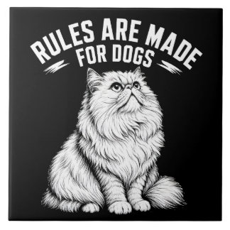 Rules Are Made For Dogs - Funny Cat Lover Quote Tile