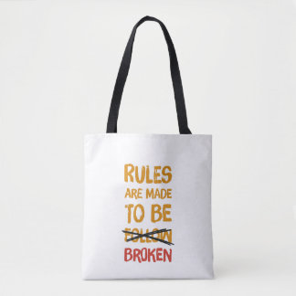 Rules Are Made To Be Broken Funny Quote Tote Bag 