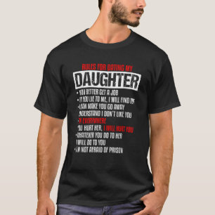 Rules for Dating My Daughter Beautiful Daughter Da T-Shirt