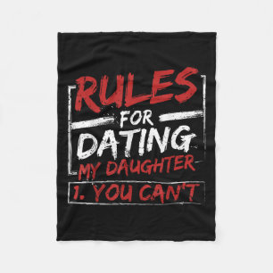 Rules For Dating My Daughter Design You Can't Dad  Fleece Blanket
