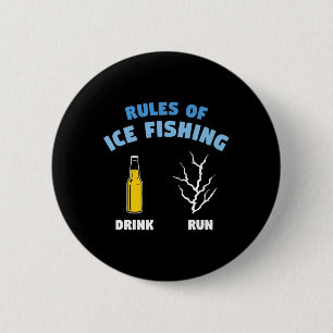 Rules Of Ice Fishing Drink Run Fisherman Angler 2 Inch Round Button
