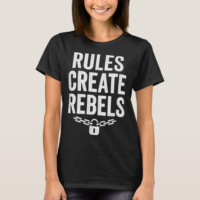 Rules Rebels Protest Dom Statement Gift  T-Shirt (Front)