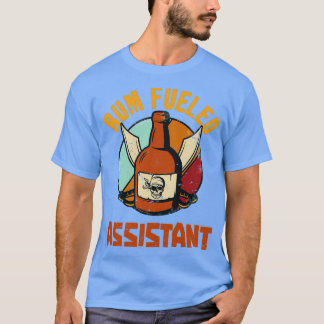 Rum Fuelled Assistant T-Shirt