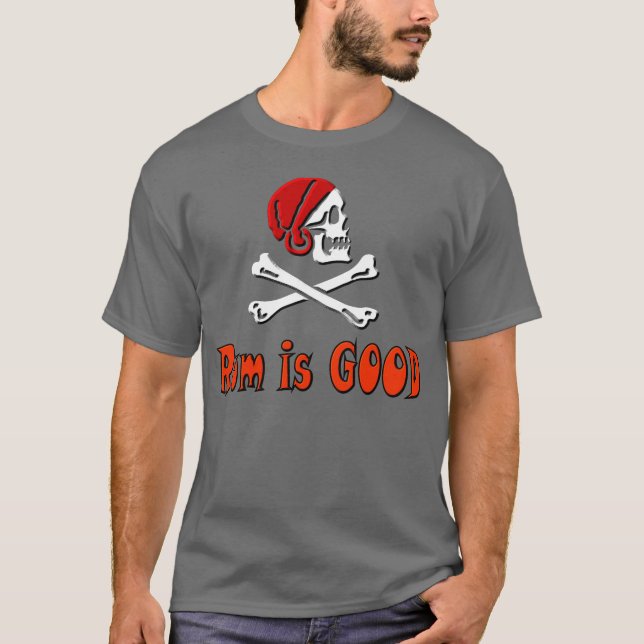 Rum is GOOD SXBones T-Shirt (Front)