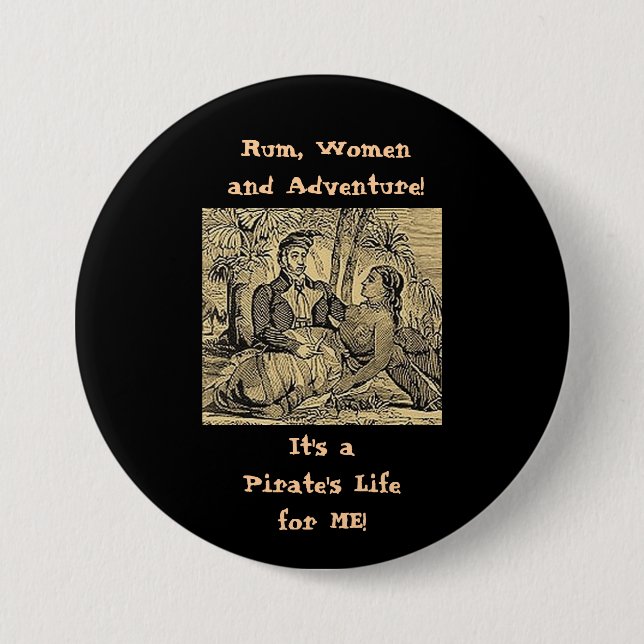 Rum, Women and Adventure! 3 Inch Round Button (Front)
