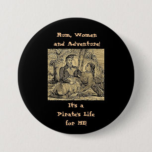 Rum, Women and Adventure! 3 Inch Round Button