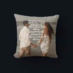 Rumi Love Story Add Your Photo Poem  Throw Pillow<br><div class="desc">What an inspiring and awesome combination: poetry by Rumi,  the famous 13th-century mystical poet,  and the couple-in-love/newlywed's awesome photo that perfectly describes their Love Story.  Ideal gift and keepsake for lasting romantic memories</div>