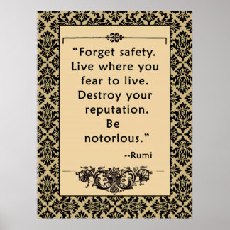 Rumi Quote on a Poster:  Be Notorious Poster