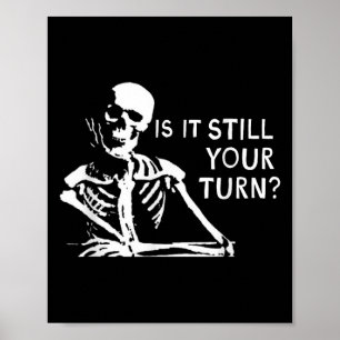 Rummikub Game Is It Still Your Turn_ Funny Skeleto Poster