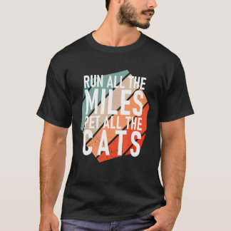 Run All The Miles Pet All The Cats Runner T-Shirt