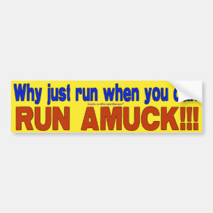Run Amuck Bumper Sticker