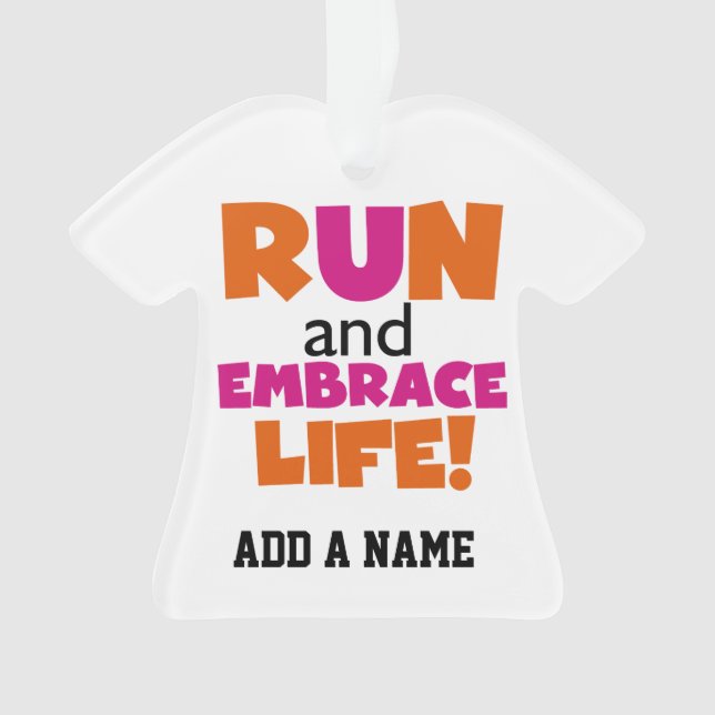 Run and Embrace Life Orange Pink Ornament (Front)