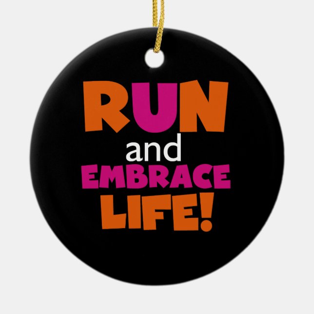 Run and Embrace Life Orange Pink Text Ceramic Ornament (Front)