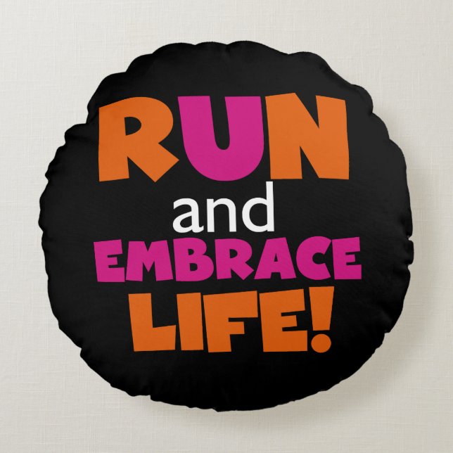 Run and Embrace Life Orange Pink Text Round Pillow (Front)