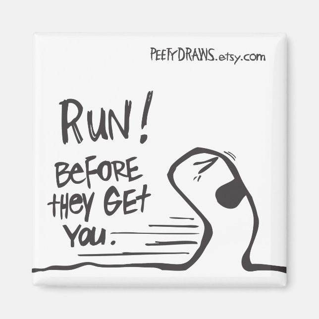 Run! Before They Get You. Magnet (Front)