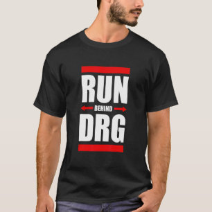 Run Behind DRG Apparel T-Shirt