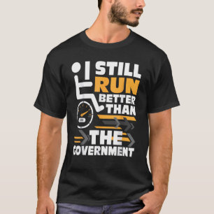 Run Better Than Government - Wheelchair Handicap D T-Shirt
