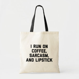 Run Coffee, Sarcasm & Lipstick Funny Quote Tote Bag