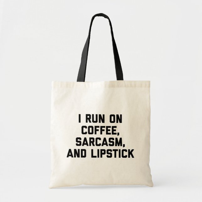 Run Coffee, Sarcasm & Lipstick Funny Quote Tote Bag (Front)