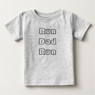 Run Dad Run Baby T-Shirt