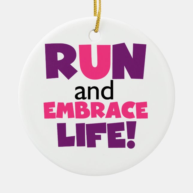 Run Embrace Life Purple Pink Ceramic Ornament (Front)