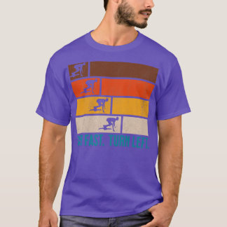 Run Fast Turn Left Sprint Dash Runners 100m 200m 4 T-Shirt