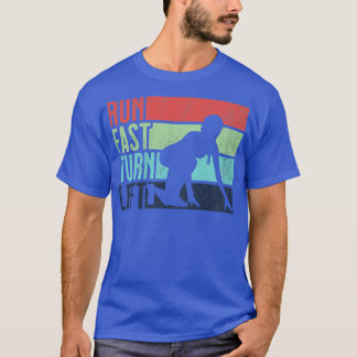 Run Fast Turn Left Sprint Dash Runners 100m 200m 4 T-Shirt