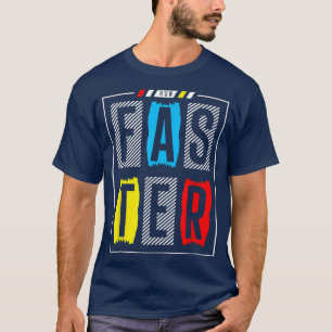 Run Faster - Never Give Up - Motivation - Sport - T-Shirt