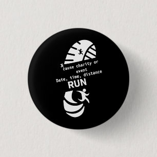 Run For A Good Cause Charity Or Event Promotion    1 Inch Round Button
