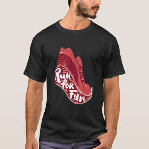 Run For Fun With Running Shoes Sport Motivation T-Shirt