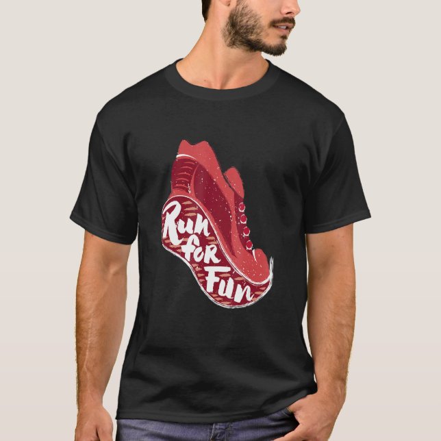 Run For Fun With Running Shoes Sport Motivation T-Shirt (Front)