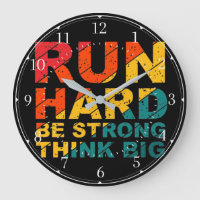 Run hard, be strong, think big Acrylic Wall Clock