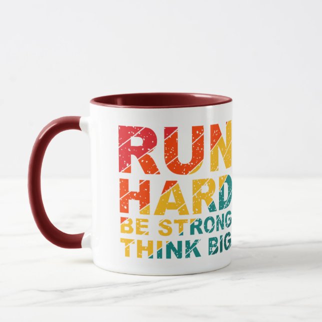 Run hard, be strong, think big  mug (Left)