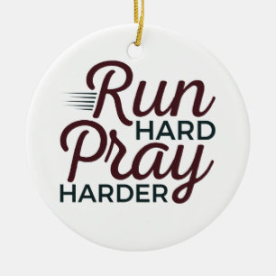 Run Hard Pray Harder Running Runner Christian Ceramic Ornament
