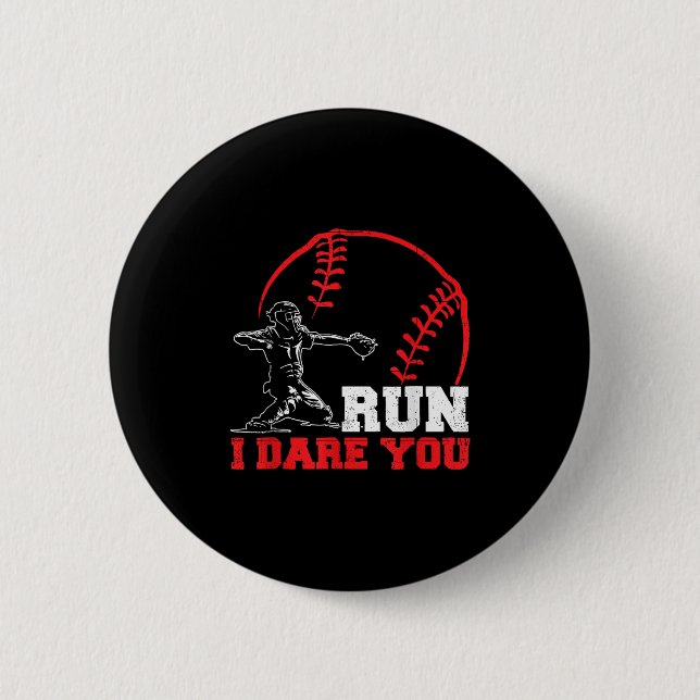 Run I Dare You Funny Baseball Catcher Baseball Pla 2 Inch Round Button (Front)
