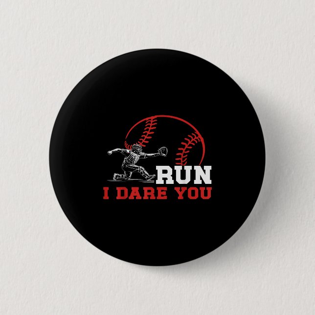 Run I Dare You Funny Baseball Catcher Baseball Pla 2 Inch Round Button (Front)