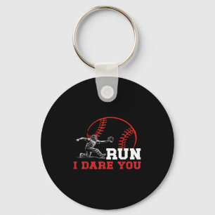 Run I Dare You Funny Baseball Catcher Baseball Pla Keychain