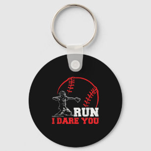 Run I Dare You Funny Baseball Catcher Baseball Pla Keychain