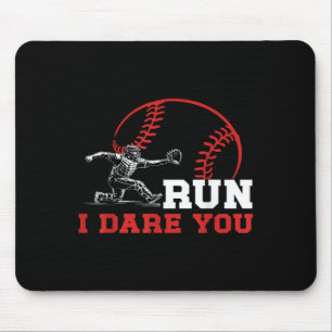 Run I Dare You Funny Baseball Catcher Baseball Pla Mouse Pad