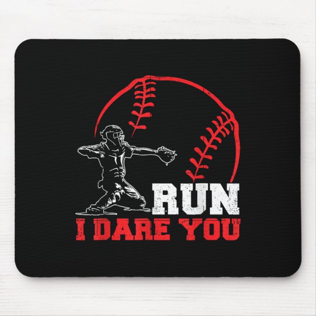 Run I Dare You Funny Baseball Catcher Baseball Pla Mouse Pad (Front)