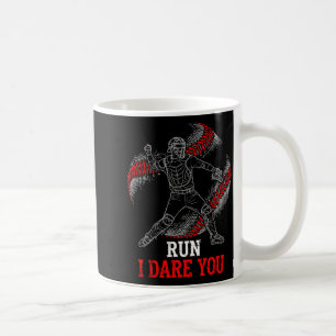 Run I Dare You Funny Baseball Catcher Graphic Play Coffee Mug