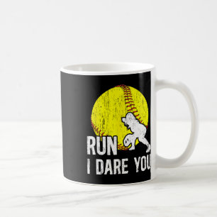 Run I Dare You Girls Softll Catcher Softll Player Coffee Mug