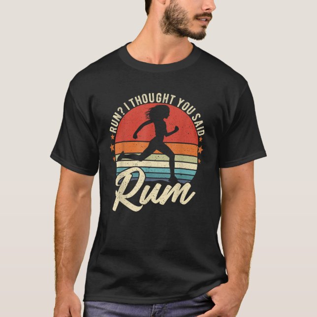 Run I Thought You Said Rum Funny Drinking Runner M T-Shirt (Front)