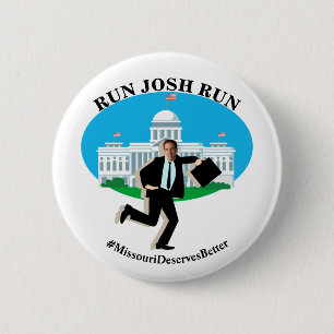 RUN JOSH RUN  #MissouriDeservesBetter 2 Inch Round Button