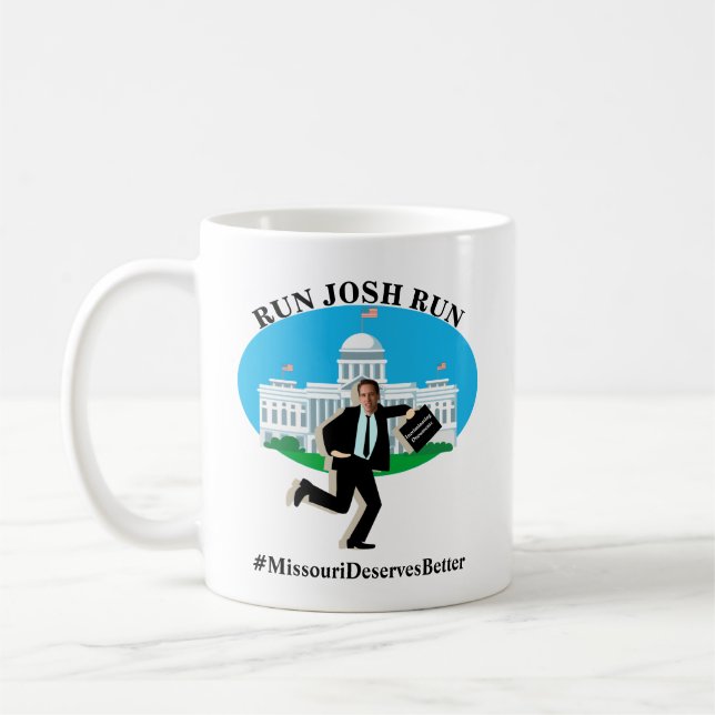 RUN JOSH RUN  #MissouriDeservesBetter Coffee Mug (Left)