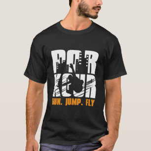 Run Jump Fly Freerunner Loving Parkour Balance Sil T-Shirt