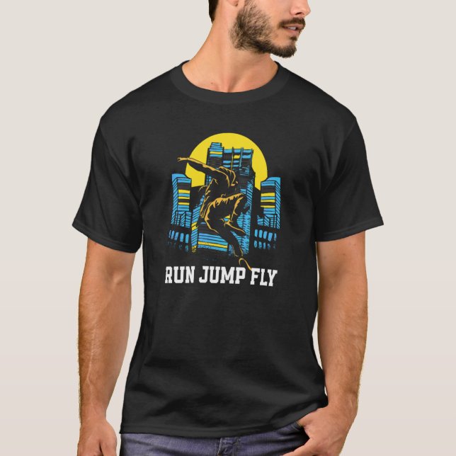 Run Jump Fly Parkour Free Running Parkour T-Shirt (Front)