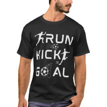 Run Kick Goal Soccer Lover T Shirt Design